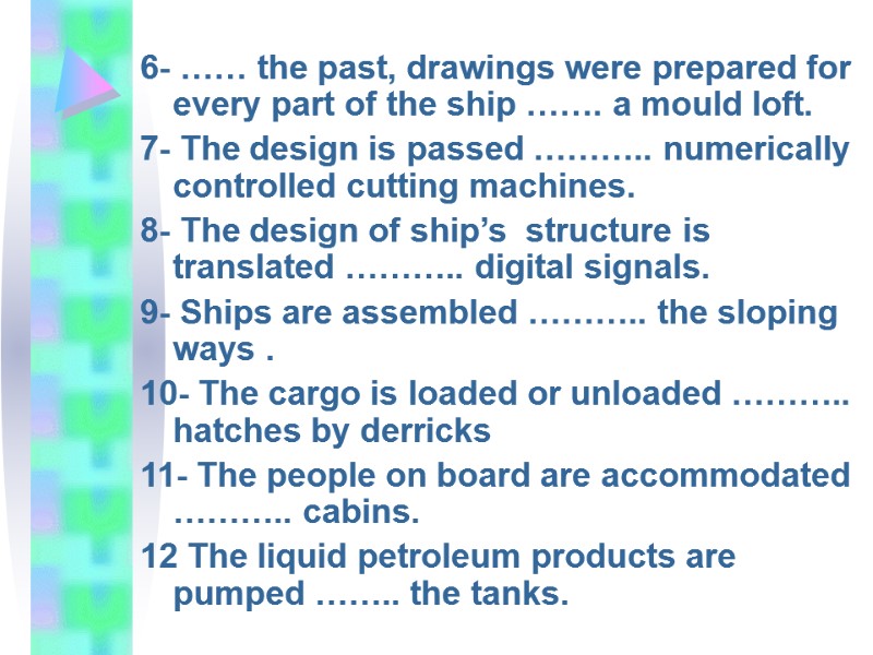 6- …… the past, drawings were prepared for every part of the ship …….